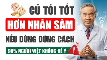 Tỏi - Tốt Gấp Vạn Lần Nhân Sâm: Bác Sĩ Tiết Lộ Cách Dùng