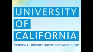 University of California Personal Insight Questions Workshop for Prospect High School