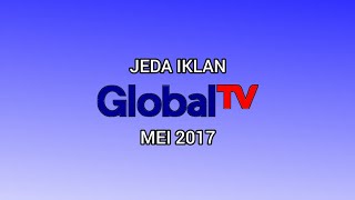 Jeda Iklan Global TV (Mei 2017) [60fps] (Bagian 01)