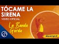 Tócame La Sirena - La Banda Gorda