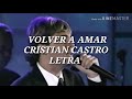 Volver a Amar - Cristian Castro// Letra