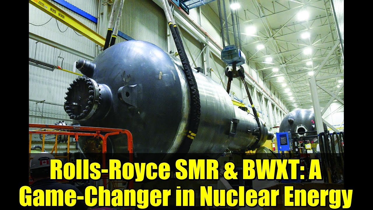Rolls-Royce SMR & BWXT: A Game-Changer in Nuclear Energy