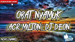 Obat nyamuk acr milton dj deon 2019new