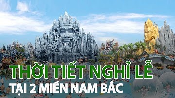 TP HCM nắng nóng, Hà Nội mưa dông dịp nghỉ lễ 30/4-1/5| VTC14