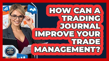 How Can A Trading Journal Improve Your Trade Management? - Stock and Options Playbook