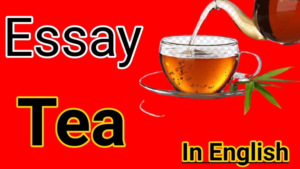 how to make a tea in english essay