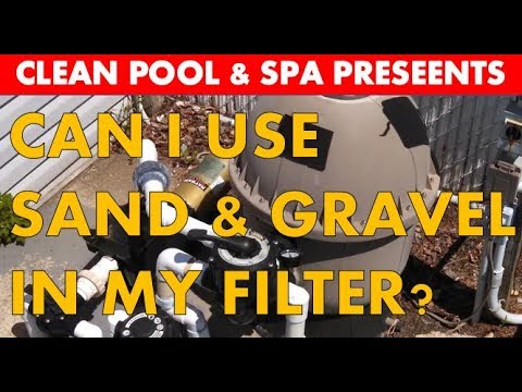 swimming pool care near me Can I Use Sand & Gravel In My Sand Pool Filter?