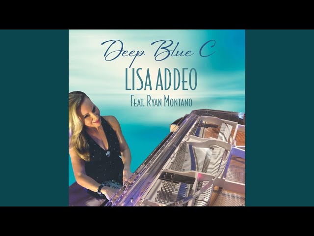 LISA ADDEO - DEEP BLUE C FT. RYAN MONTANO