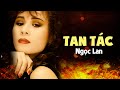 Tan Tác - Ngọc Lan (Nhạc Ngoại Lời Việt)