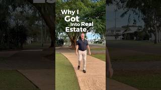 Why I Got Into Real Estate