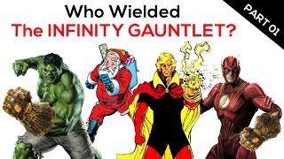 Who has Worn The Infinity Gauntlet!  PART 01