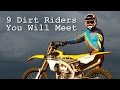 The 9 Dirt Bike Riders You Will Meet