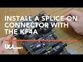 Termination of a Splice On Connector using a KF4A Fusion Splicer