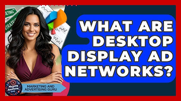 What Are Desktop Display Ad Networks? - Marketing and Advertising Guru