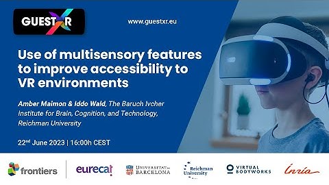 Webinar - Use of multisensory features to improve accessibility to VR environments
