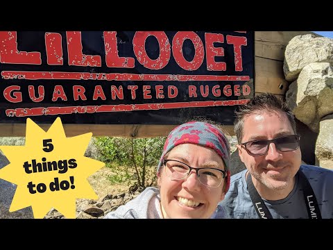 Visiting LILLOOET, BC: Top 5 things to do!