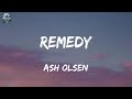 Ash Olsen - remedy (Lyrics)