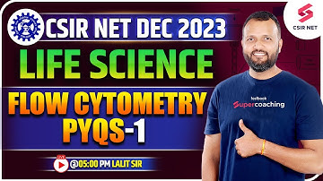 CSIR NET Dec 2023 | Life Science | Flow cytometry PYQs-1| Dr.Lalit Sir #testbookcsirnet2023