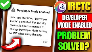 IRCTC Developer Mode Problem 2026 | Developer Mode Enabled IRCTC App | How to Disable Developer Mode screenshot 4
