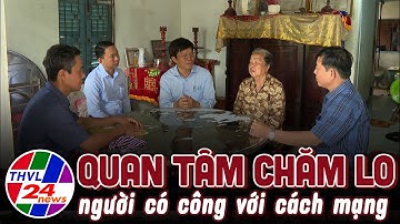 Quan tâm chăm lo người có công với cách mạng