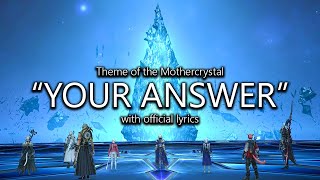 'Your Answer' (Mothercrystal Theme) with  Lyrics | Final Fantasy XIV