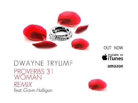 Dwayne Tryumf - Proverbs 31 Woman Remix (feat. Gav...