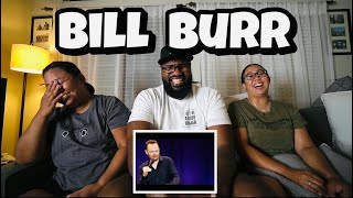 Bill Burr - No Reason To Hit A Woman - How Women Argue Reaction