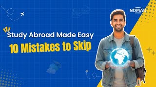Top 10 Mistakes to Avoid While Applying for Study Abroad