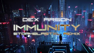 Dex Arson - Immunity (StormblastXL Remix)