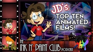 The Ink N' Paint Club Podcast - Episode 56 - JD's Top Ten Animated Films