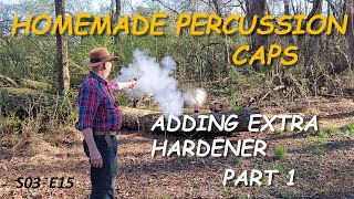 Homemade Percussion Caps: Adding Extra Hardener,  Part 1