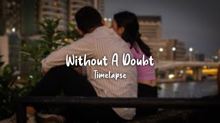 Without a Doubt - Timelapse (Lyrics)