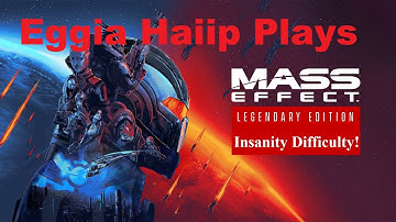 Mass Effect, Insanity Difficulty Adept Playthrough, Part 2