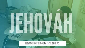 JEHOVAH (FEAT. CHRIS BROWN)/ELEVATION WORSHIP/DRUM COVER ERICK PC 😎🐻🙌🥁🔥✨💥