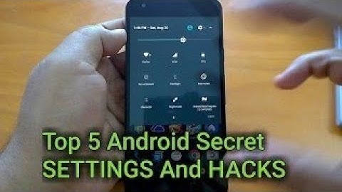 5! Hidden android hacks you don