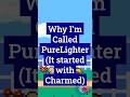 Why I'm Called PureLighter (It Started With Charmed)