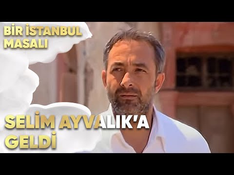 Selim Ayvalık'a Geldi - Bir İstanbul Masalı 70. Bölüm