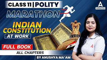 Indian Constitution At Work Class 11 | Marathon Session | Class 11 Polity | Anushya Mam