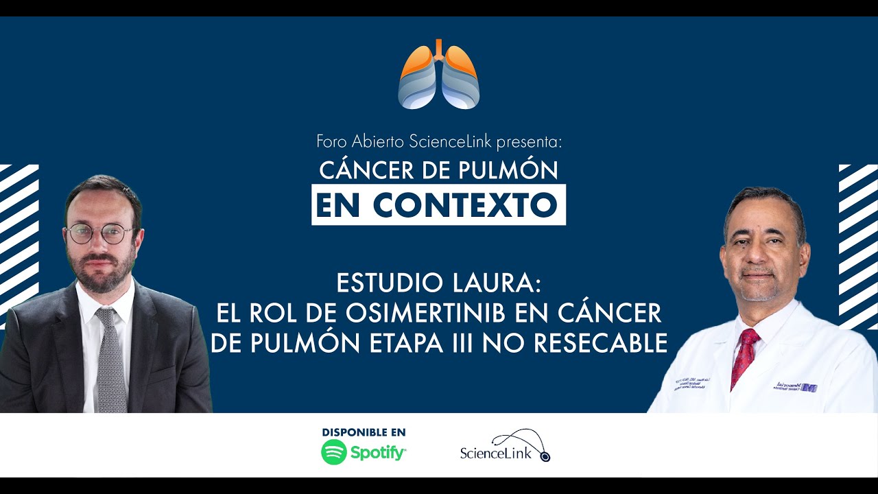 Estudio LAURA: el rol de osimertinib en cáncer de pulmón etapa III no resecable