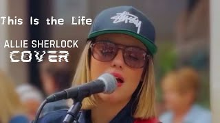 'This Is the Life' by Amy Macdonald | Allie Sherlock's Stunning Cover