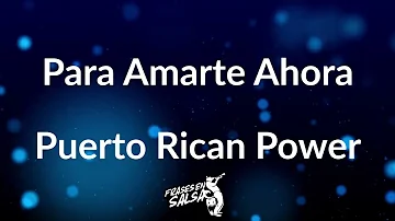 Para amarte ahora letra 🤤 ❤️🔥 | Puerto Rican Power | Frases en Salsa