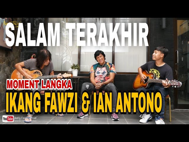 Moment Langka | Ikang Fawzi Feat Ian Antono u0026 Jojo - SALAM TERAKHIR class=