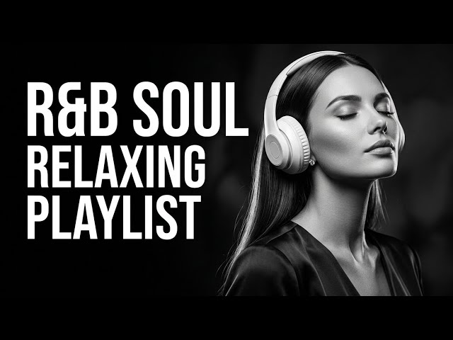 R&B Soul Vibes 2026 – Smooth Vocals and Deep Grooves for