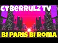 Cyberrulz tv  bi paris bi roma