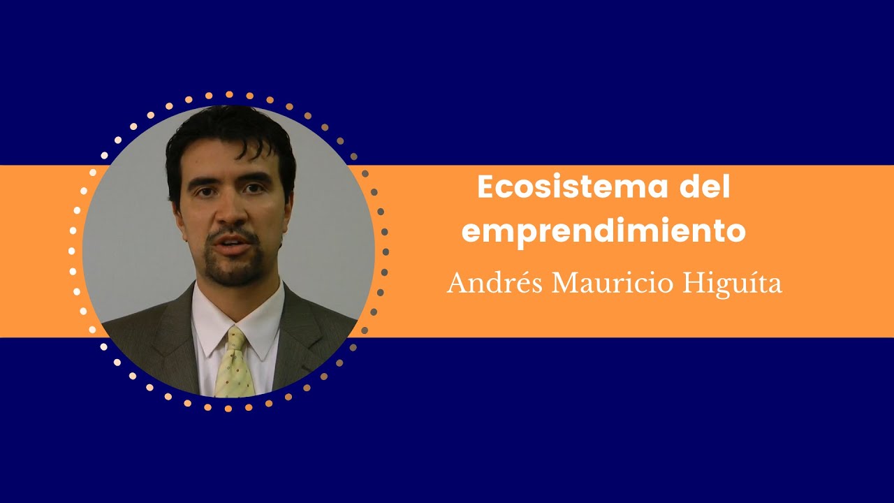 Ecosistema del emprendimiento - YouTube