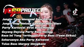 DJ 69 Project Full Album Trap Mengsad Bass Party