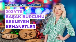 Başak Burcu 2024 Burç Yorumu | 2024 Yılı Başak Burcu Kehanetleri | Astroloji | Tuğba Bıçaklıoğlu