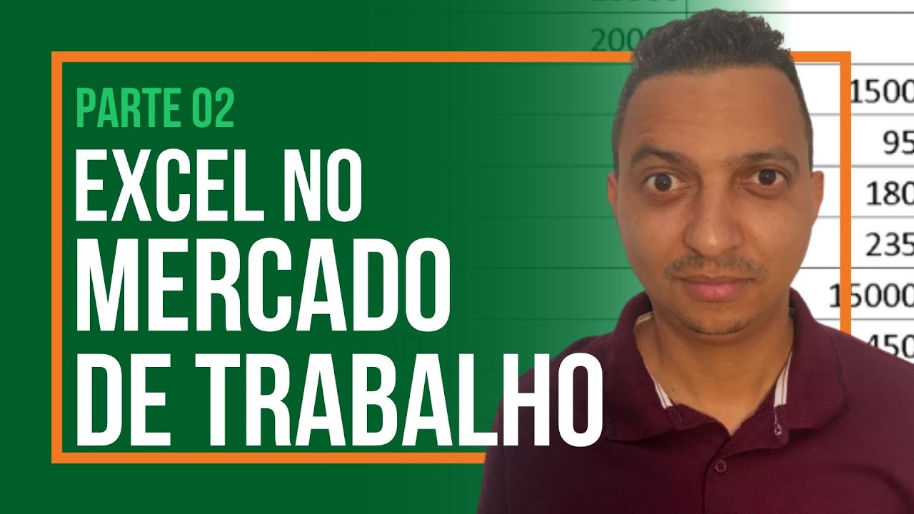Qual a importância do Excel no Mercado de Trabalho? Parte 02| Entender ...