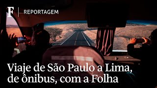 A maior rota de ônibus do mundo: embarque com a Folha, de São Paulo a Lima