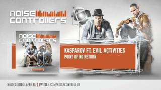 Kasparov Ft. Evil Activities - Point Of No Return (Preview)